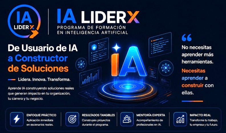 IA LiderX — de usuario de IA a constructor de soluciones